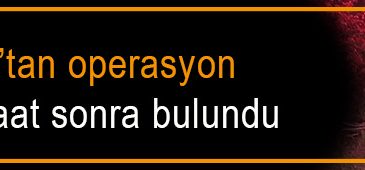 Kayıp kadın 13 saat sonra bulundu