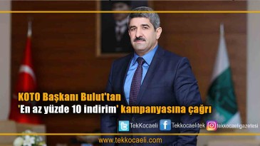 Kocaeli Ticaret Odası Başkanı Necmi Bulut, ‘En Az Yüzde 10 İndirim’ Kampanyasına Çağrı Yaptı
