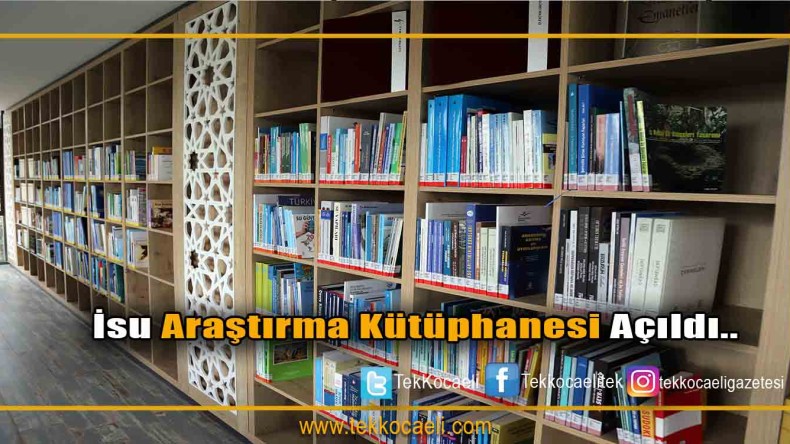 İSU ARAŞTIRMA KÜTÜPHANESİ AÇILDI