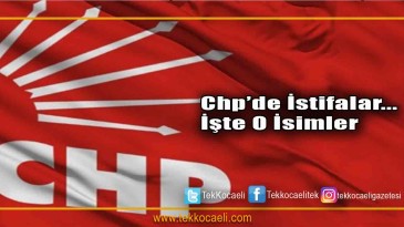 Chp’de Yönetimler Boşaldı..