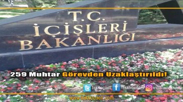 İçişleri Yüzlerce Muhtarı Görevden Aldı