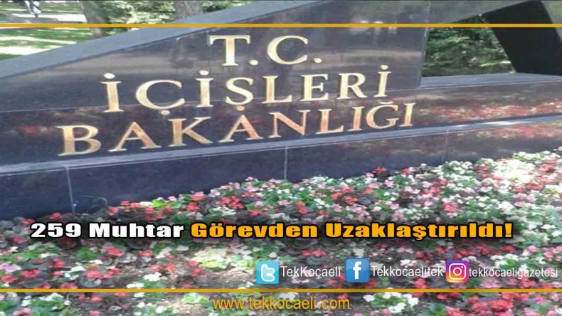 İçişleri Yüzlerce Muhtarı Görevden Aldı