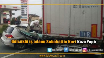 Gölcüklü İş Adamı Kaza Yaptı