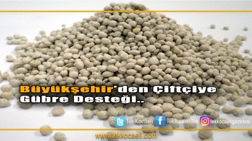 Kocaeli Büyükşehir Belediyesi’nden 900 Ton Gübre