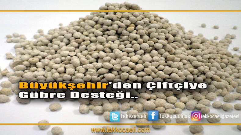 Kocaeli Büyükşehir Belediyesi’nden 900 Ton Gübre