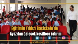 Başkan Ayaz’dan Eğitime Hep Destek, Tam Destek
