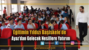 Başkan Ayaz’dan Eğitime Hep Destek, Tam Destek