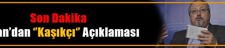 Çavuşoğlu’ndan Kaşıkçı Açıklaması