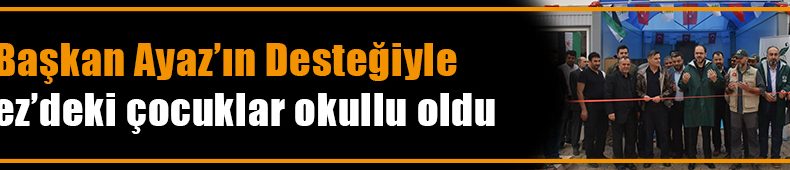 Ayaz’ın Desteğiyle Azez’de Yaptırılan Okul Dualarla Açıldı