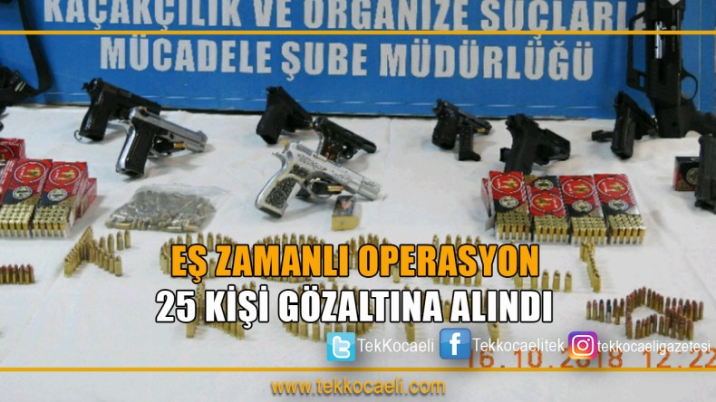 25 Şüpheli Yakalandı