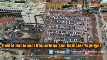 Kocaeli Hastanesi Otoparkında Son Çalışmalarda Tamamlanıyor