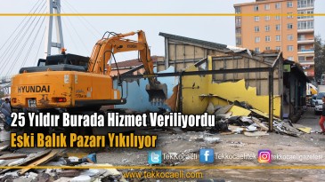 Eski Balık Pazarı Yıkılıyor