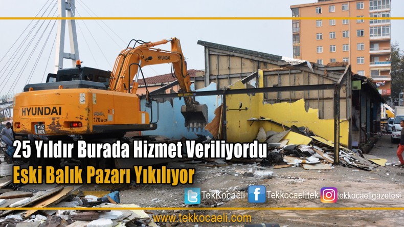 Eski Balık Pazarı Yıkılıyor