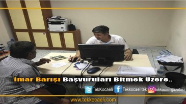 İmar Barışı Başvurularında Sona Yaklaşılıyor