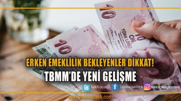 Erken Emeklilik Bekleyenler Umutlanmıştı ancak..