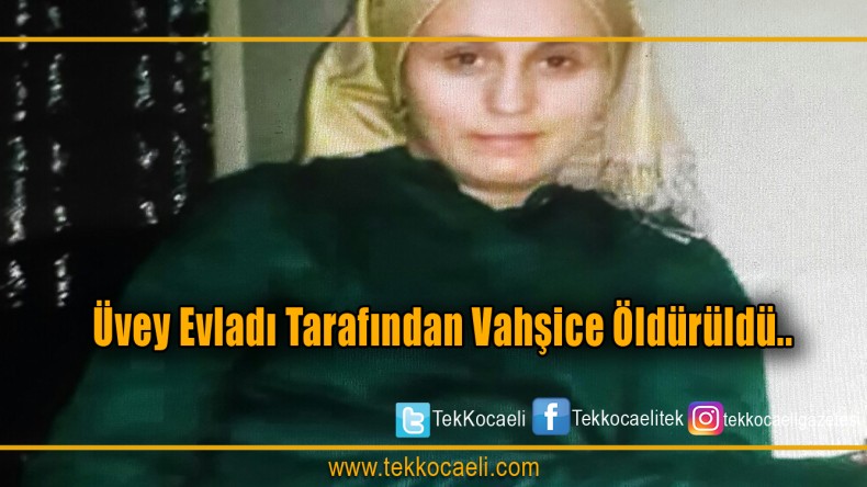 Üvey annesinin boğazını keserek öldürdü!