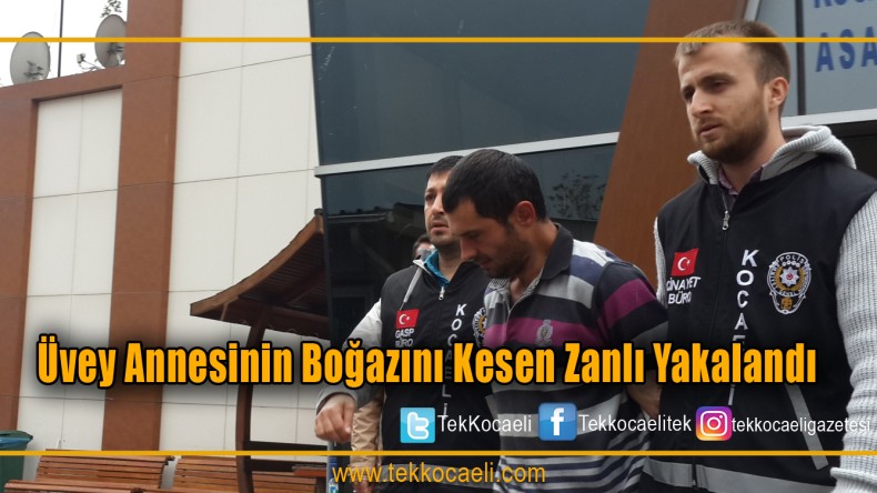 Üvey Annesini Öldürdü Ama Kaçamadı