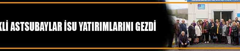 İSU “Teknik Gezi” programı ile; Emekli Astsubaylar Derneği Gölcük Şubesi üyelerini ağırladı.