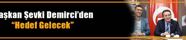 Başkan Şevki Demirci “Hedef Gelecek” Öğrenci ve Velileriyle Buluştu