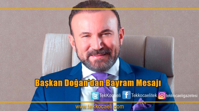 DOĞAN’DAN CUMHURİYET BAYRAMI MESAJI