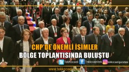 CHP’den Bölge Toplantısı