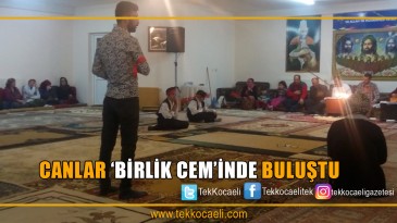 Canlar ‘Birlik Cem’inde Buluştu