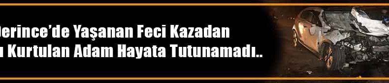 Derince’deki Feci Kazada Ölü Sayısı Arttı