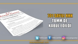 701 Sayılı KHK Kabul Edildi