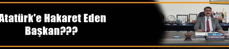 Atatürk’e Hakaret Eden Daire Başkanı Görevden Alındı