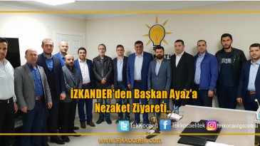 AK Parti İzmit İlçe Başkanı Hasan Ayaz’a İzkander’den Ziyaret