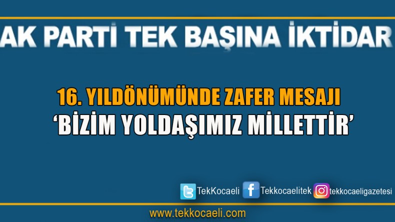 İktidara Gelişin 16. Yıl Dönümünde Flaş Mesaj