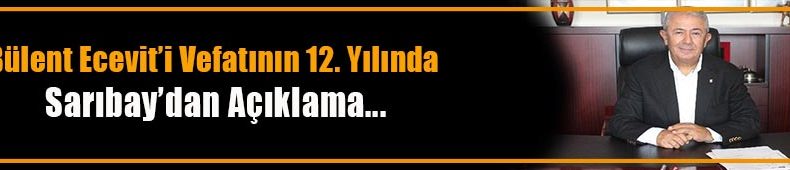 Cengiz Sarıbay Bülent Ecevit’i Andı