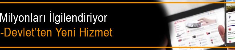 e-Devlet’ten Yeni Hizmet