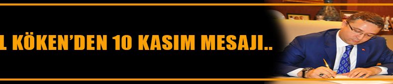 Kandıra Belediye Başkanı Ünal Köken’den 10 Kasım Mesajı