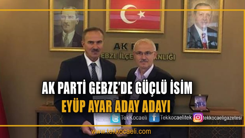 Ak Partili Eski Vekil Gebze’ye Başvurdu
