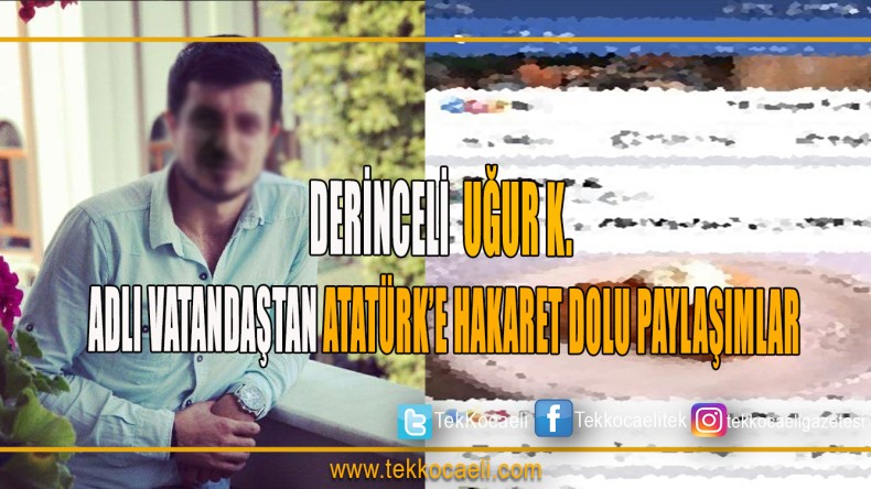 Atatürk’e Çirkin Hakaret