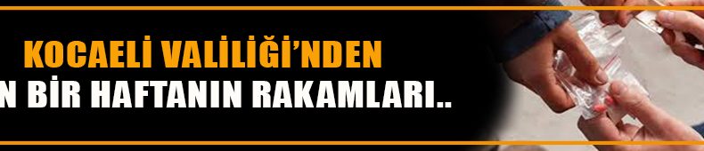 Valilik Açıkladı Son Bir Haftanın Rakamları
