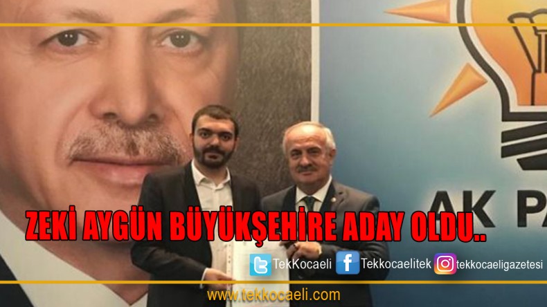 Zeki Aygün, Kocaeli Büyükşehir Belediye Başkan aday adaylığı başvurusunu yaptı