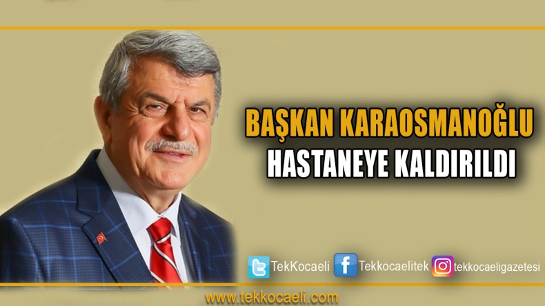 Karaosmanoğlu Rahatsızlandı