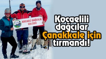 Kocaelili Dağcılar Çanakkale İçin Tırmandı!