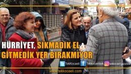 Hürriyet’ten Gebze’de Sürpriz Ziyaretler