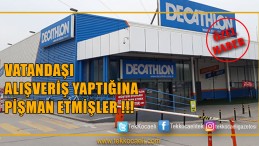 İzmit Decathlon Mağazası’nda Neler Oluyor?