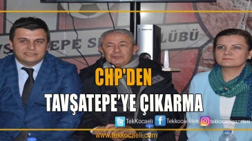 CHP’den Tavşantepe’ye çıkarma