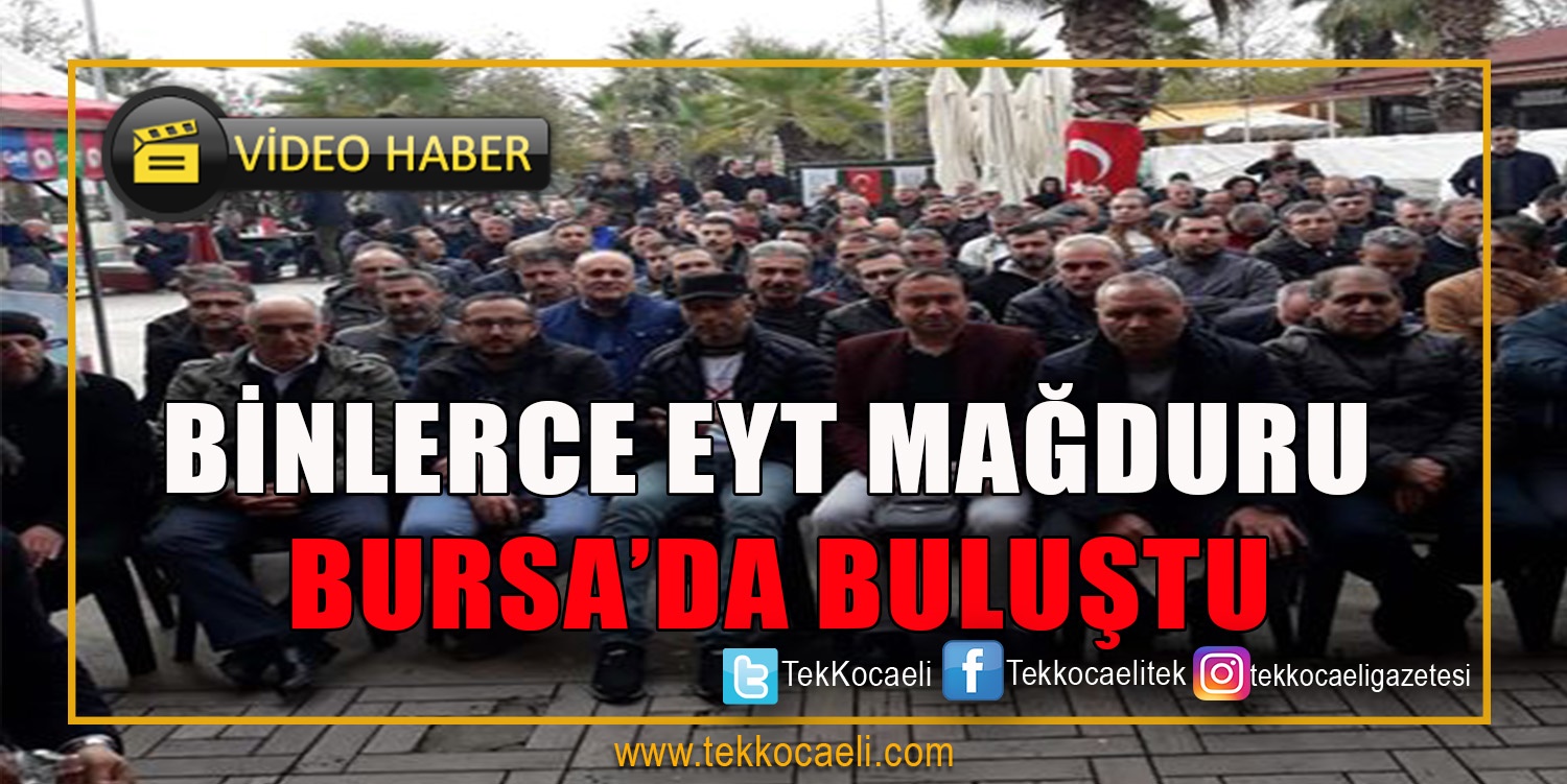 Eyt Mağdurları Bursa’da Toplandı