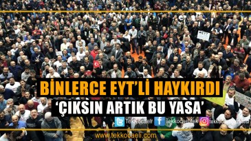 Binlerce EYT’li Salona Sığmadı