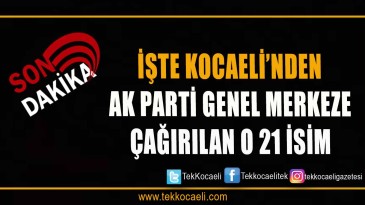 21 isim Ankara’ya çağrıldı