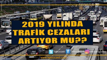Trafik Cezaları Yeni Yılda Nasıl Olacak