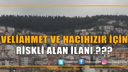 İZMİT BELEDİYESİ’NDEN VELİAHMET VE HACIHIZIR AÇIKLAMASI