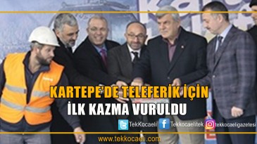 Kartepe’de Teleferik Hattı İçin İlk Kazma Vuruldu