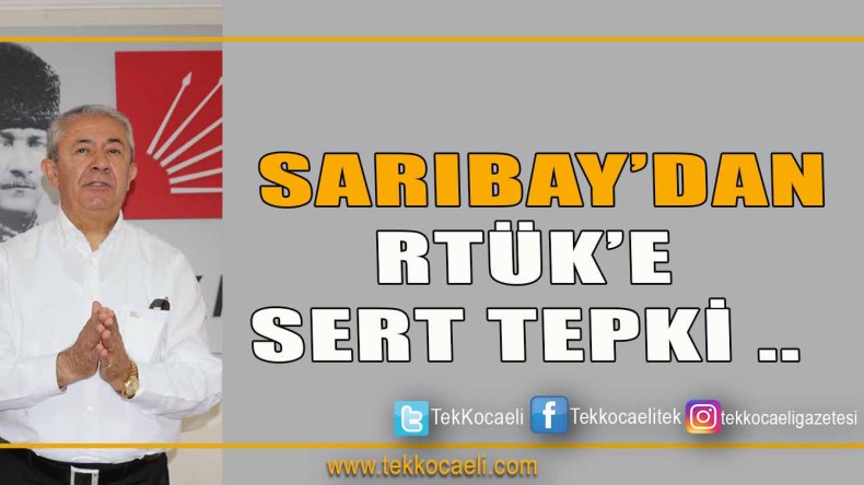 Sarıbay’dan RTÜK Çıkışı